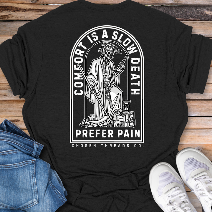 Comfort Is A Slow Death T-Shirt