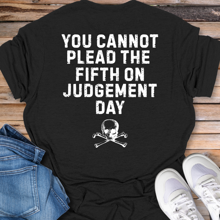 You Cannot Plead the Fifth T‑Shirt