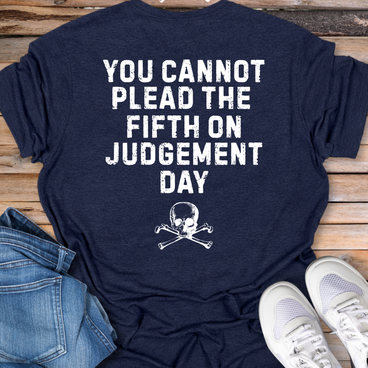 You Cannot Plead the Fifth T‑Shirt