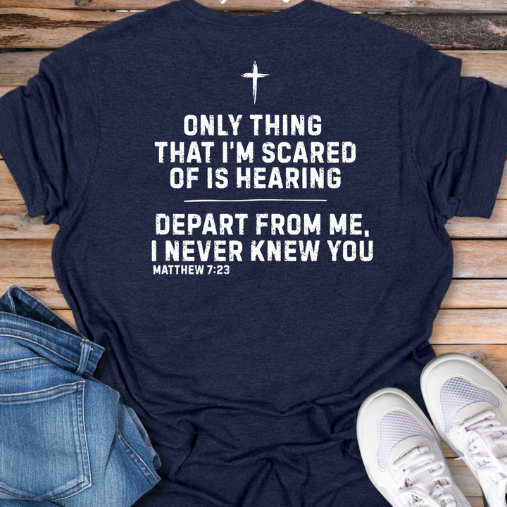 Depart From Me I Never Knew You T-Shirt