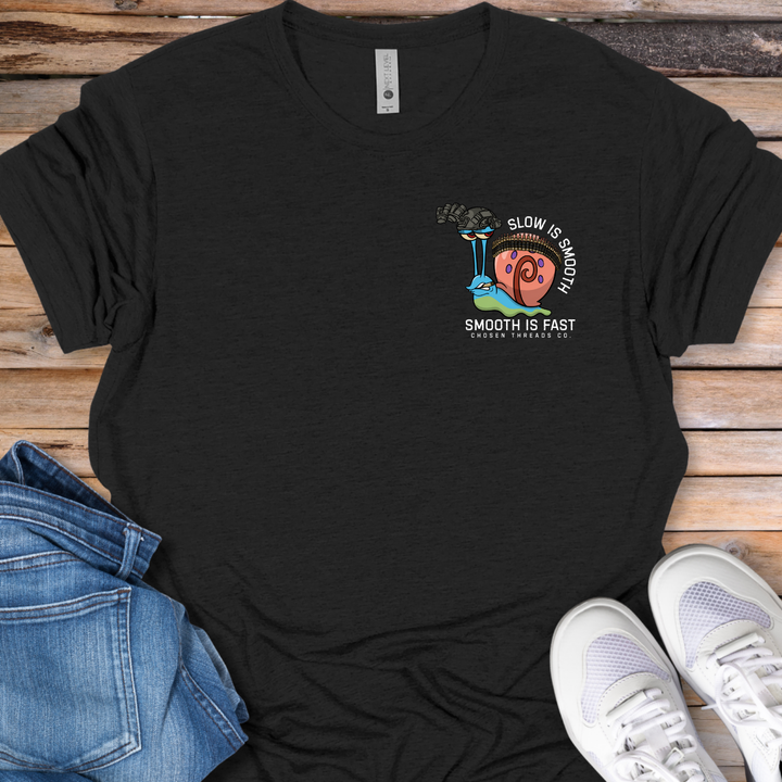 Slow is Smooth, Smooth is Fast T-Shirt