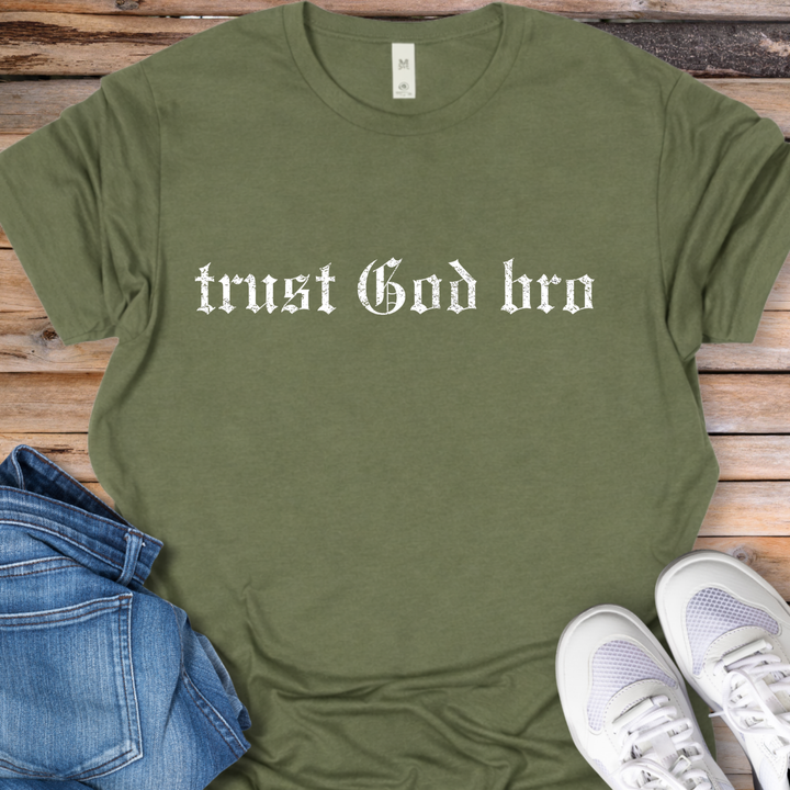 Trust God Bro T-Shirt