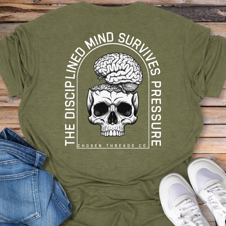 The Disciplined Mind Survives Pressure T-Shirt