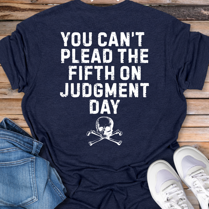 You Cannot Plead the Fifth T‑Shirt