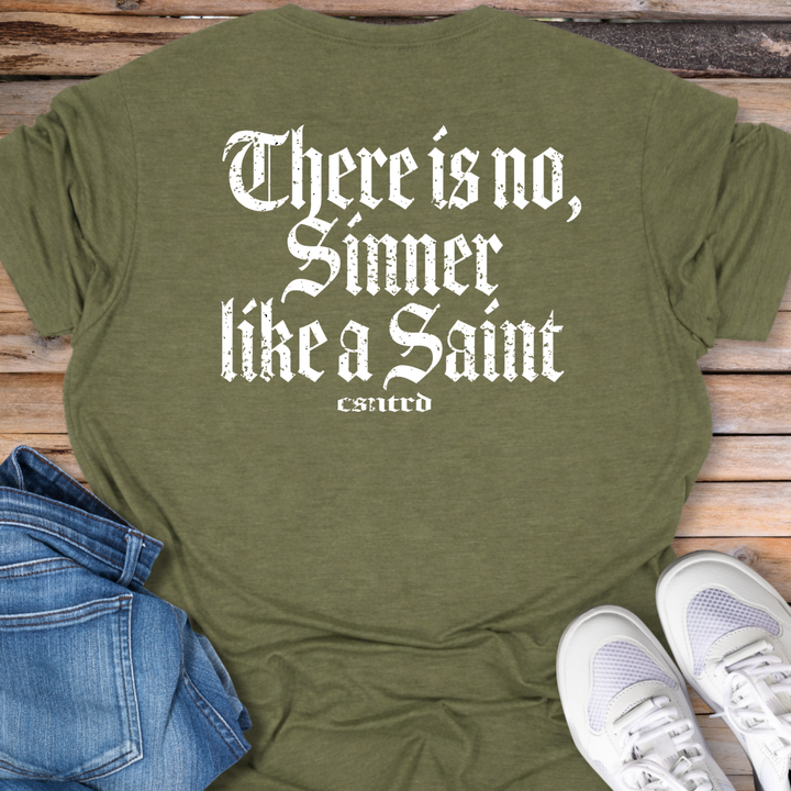 There is no Sinner like a Saint T-Shirt