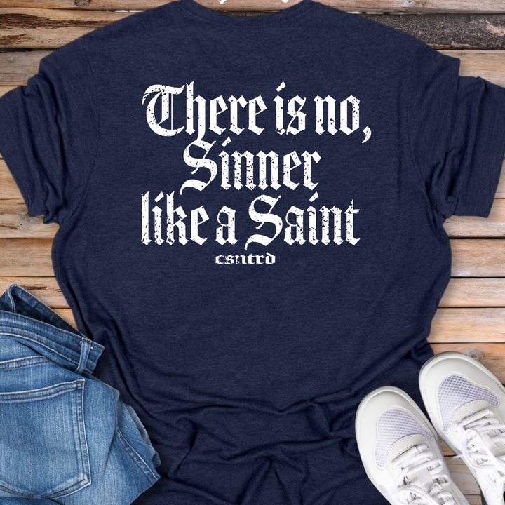 There is no Sinner like a Saint T-Shirt