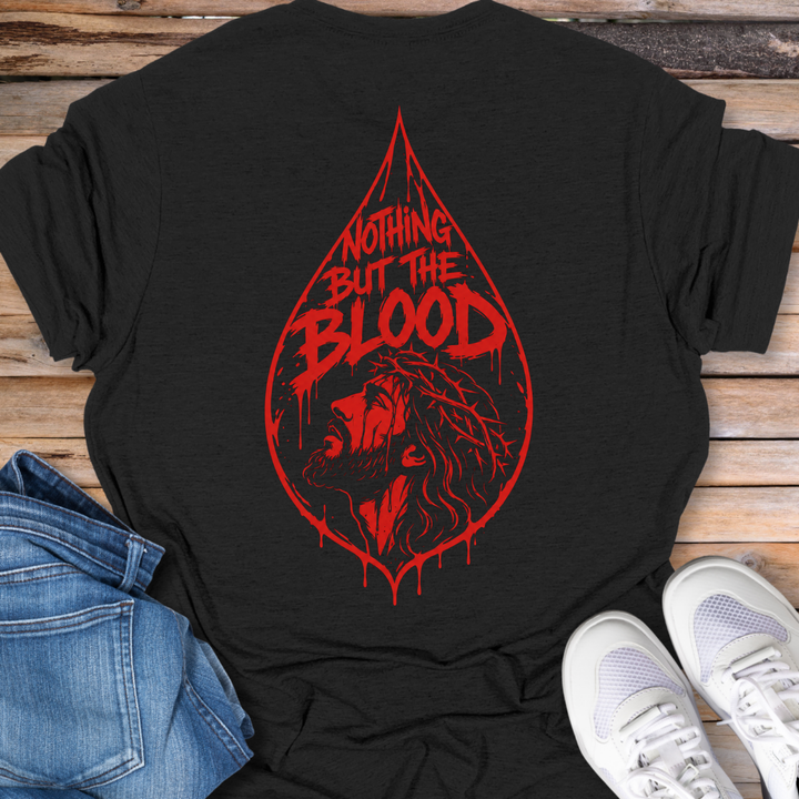 Nothing But The Blood T-Shirt