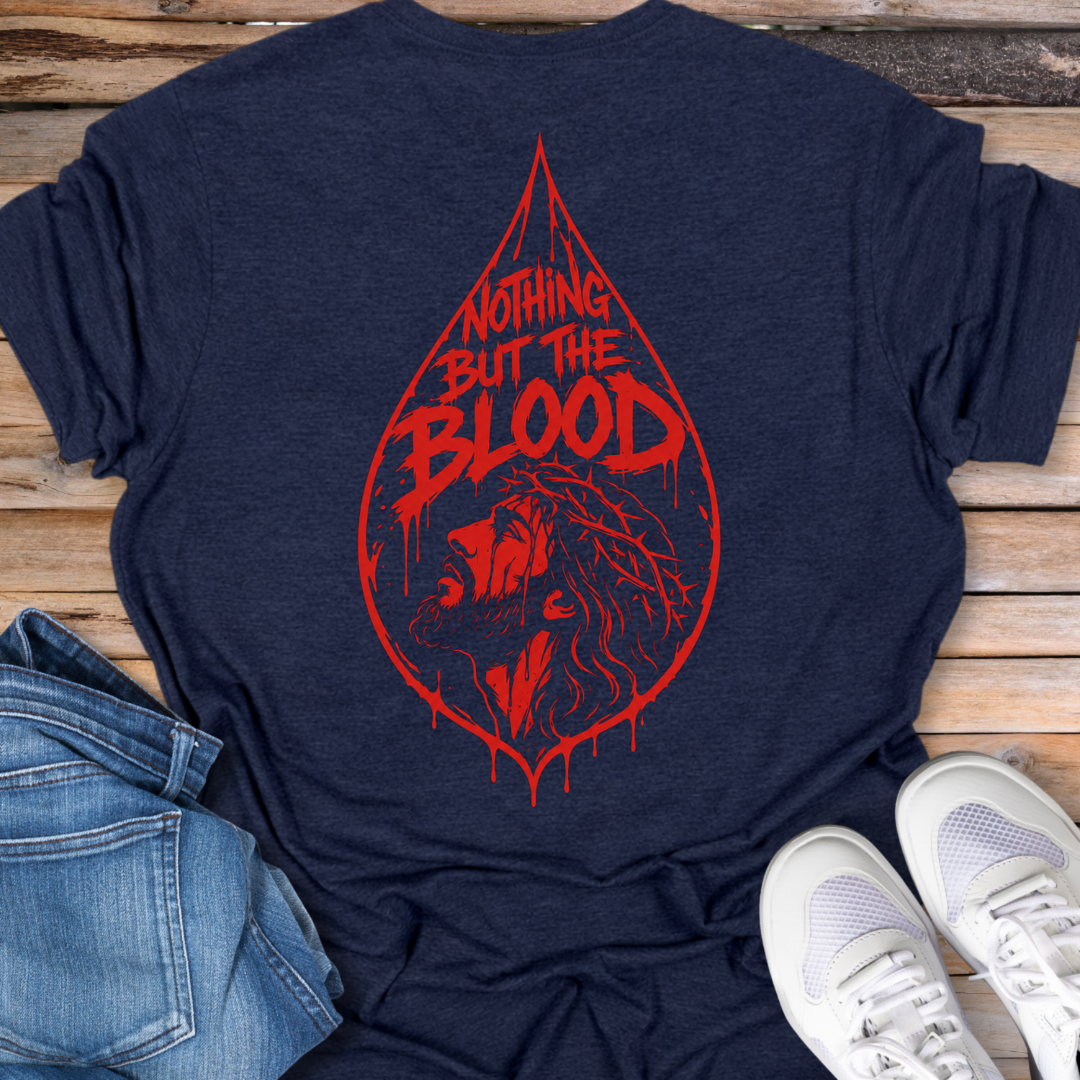 Nothing But The Blood T-Shirt