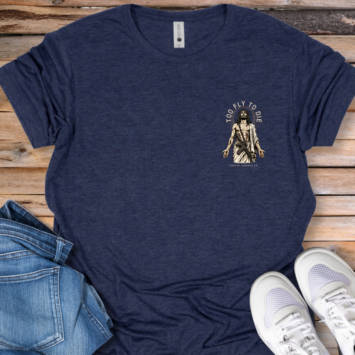 Too Fly to Die T-Shirt