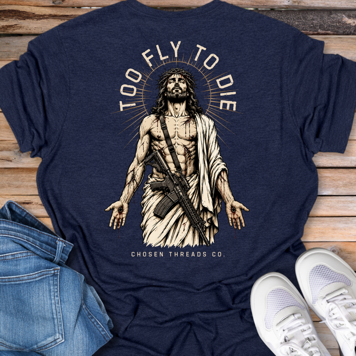 Too Fly to Die T-Shirt