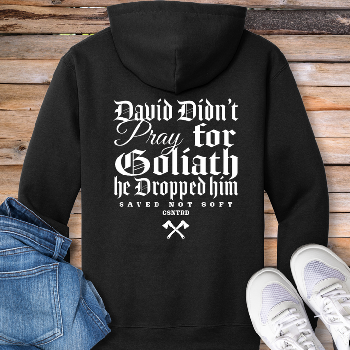 David Didn’t Pray for Goliath Hoodie