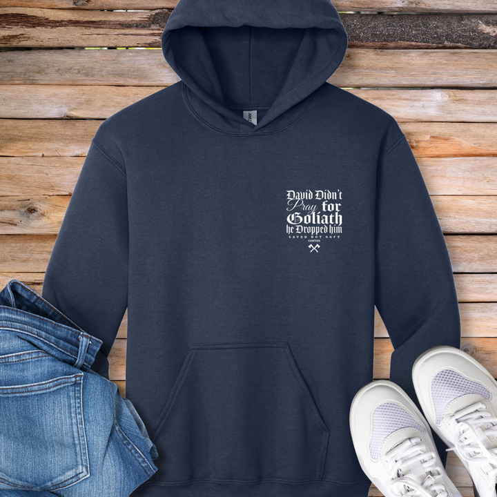 David Didn’t Pray for Goliath Hoodie
