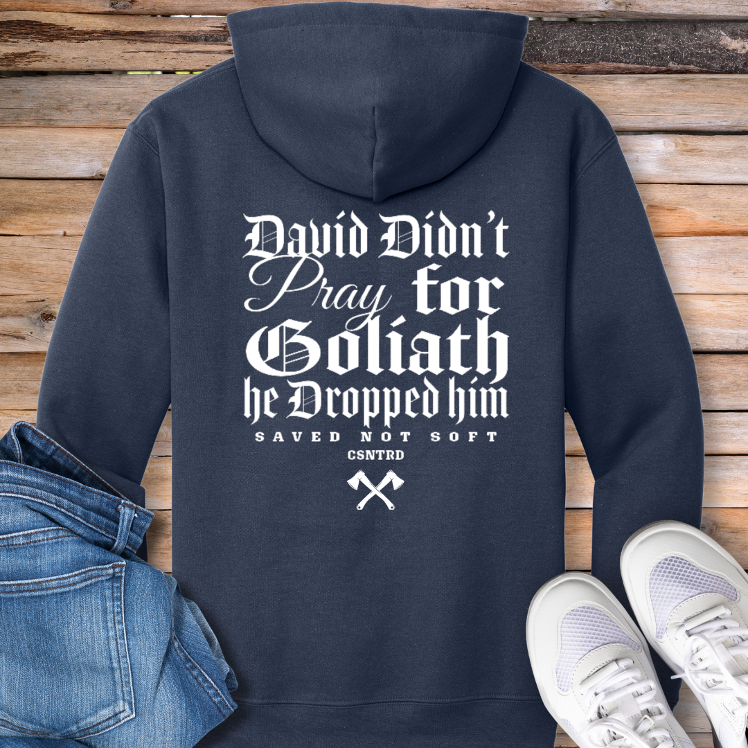 David Didn’t Pray for Goliath Hoodie