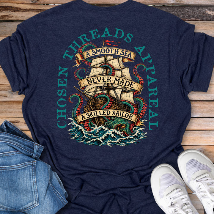 A Smooth Sea Never Made a Skilled Sailor T-Shirt