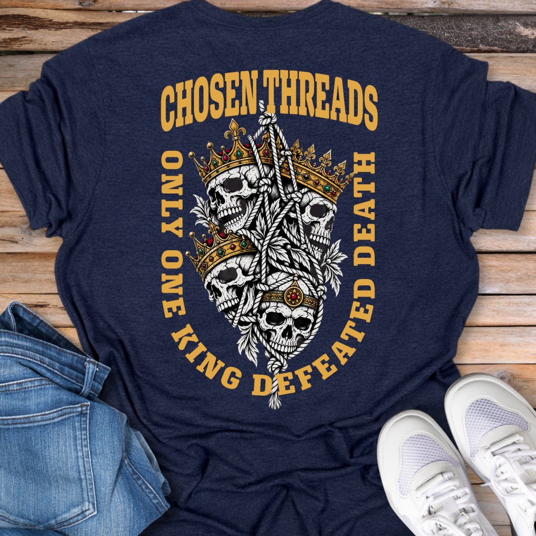 Only One King Defeated Death T-Shirt