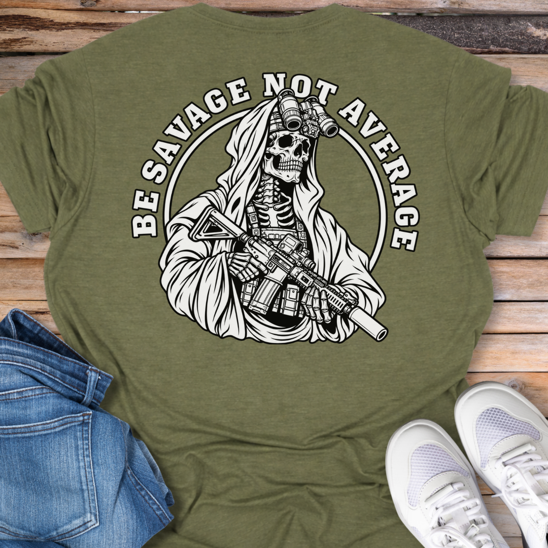 Be Savage Not Average T-Shirt