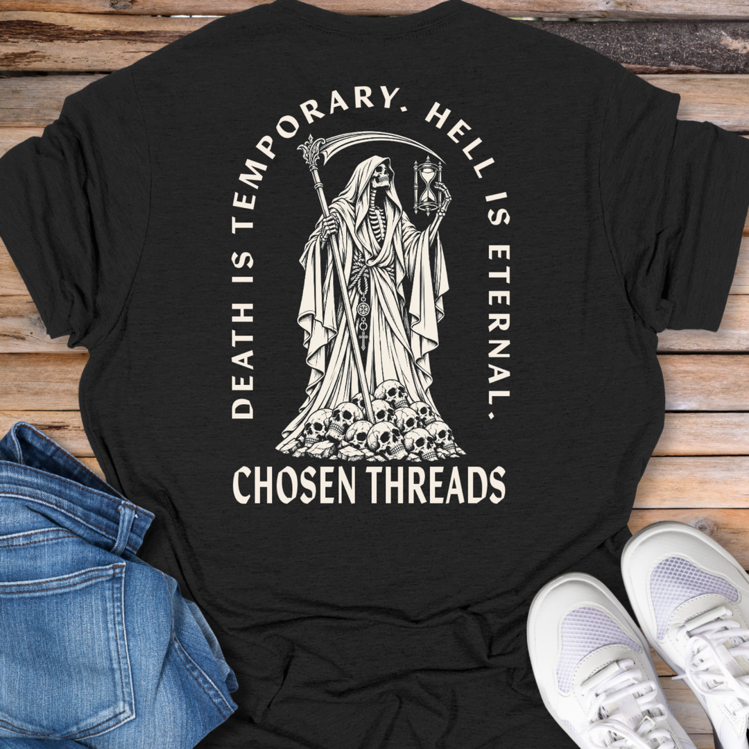 Death Is Temporary, Hell Is Eternal T-Shirt