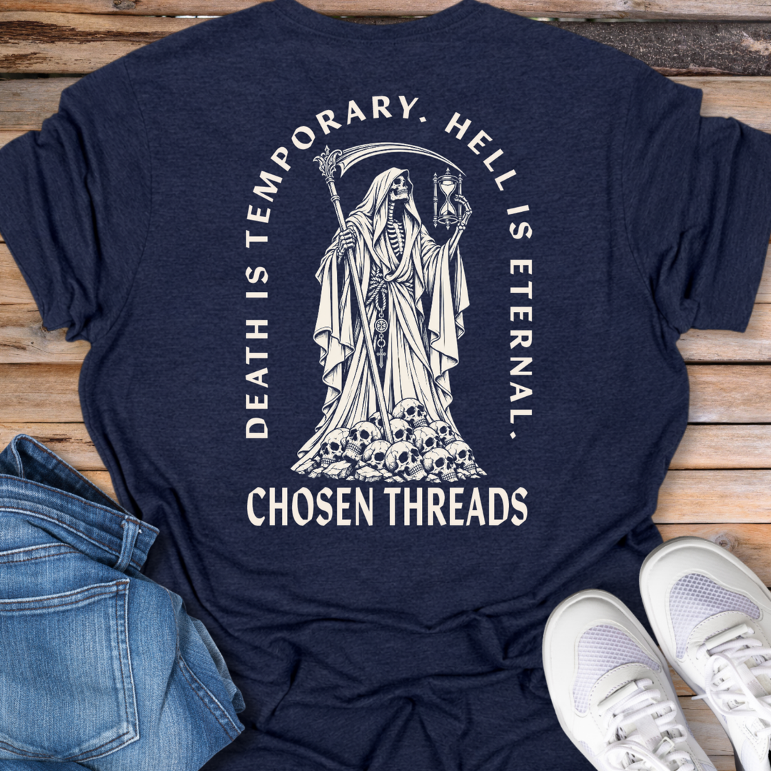 Death Is Temporary, Hell Is Eternal T-Shirt