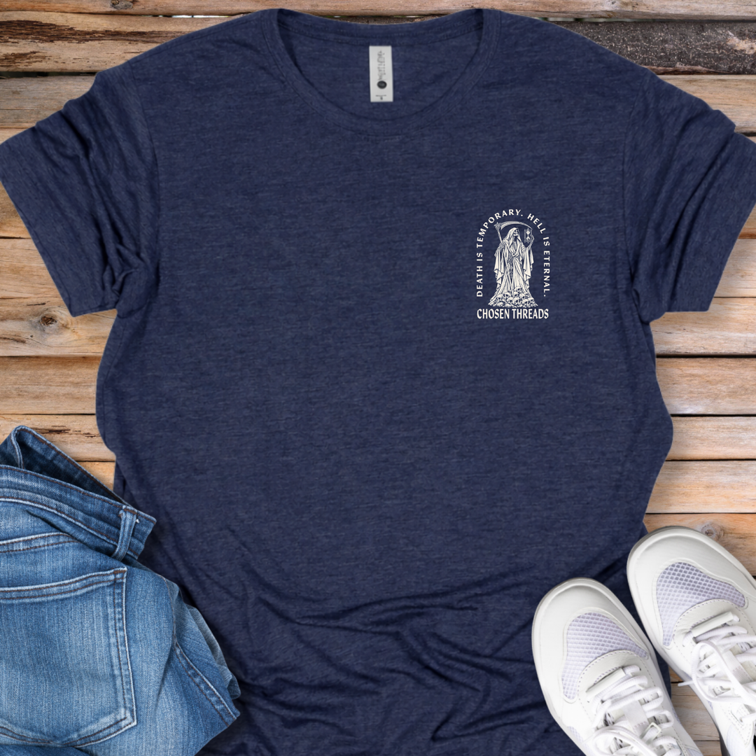 Death Is Temporary, Hell Is Eternal T-Shirt