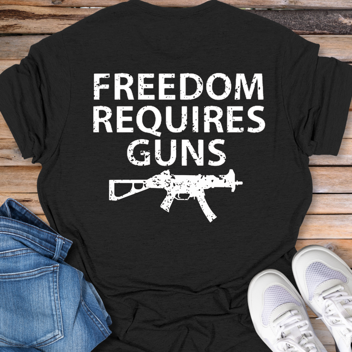 Freedom Requires Guns T-Shirt