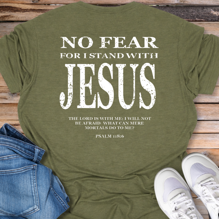 No Fear For I Stand With Jesus T-Shirt