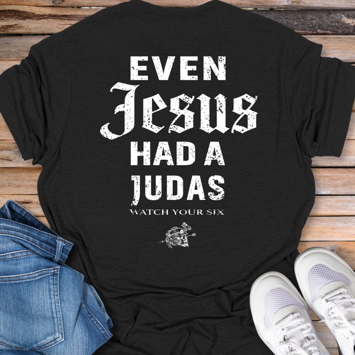 Even Jesus Had a Judas T-Shirt