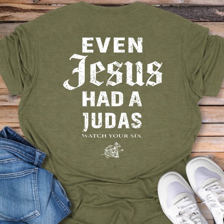 Even Jesus Had a Judas T-Shirt