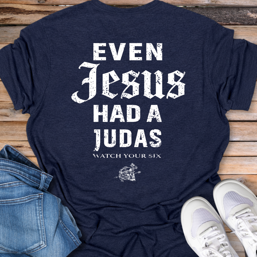 Even Jesus Had a Judas T-Shirt