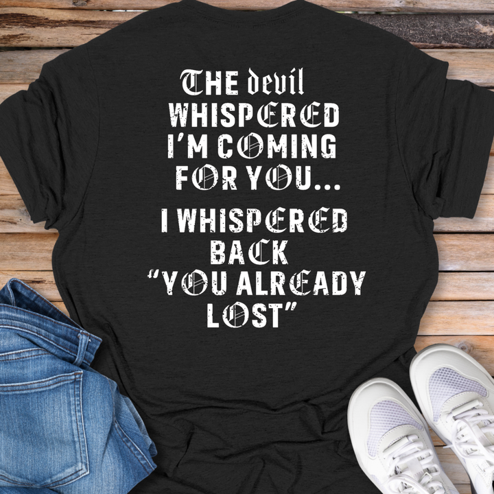 The Devil Whispered T-Shirt