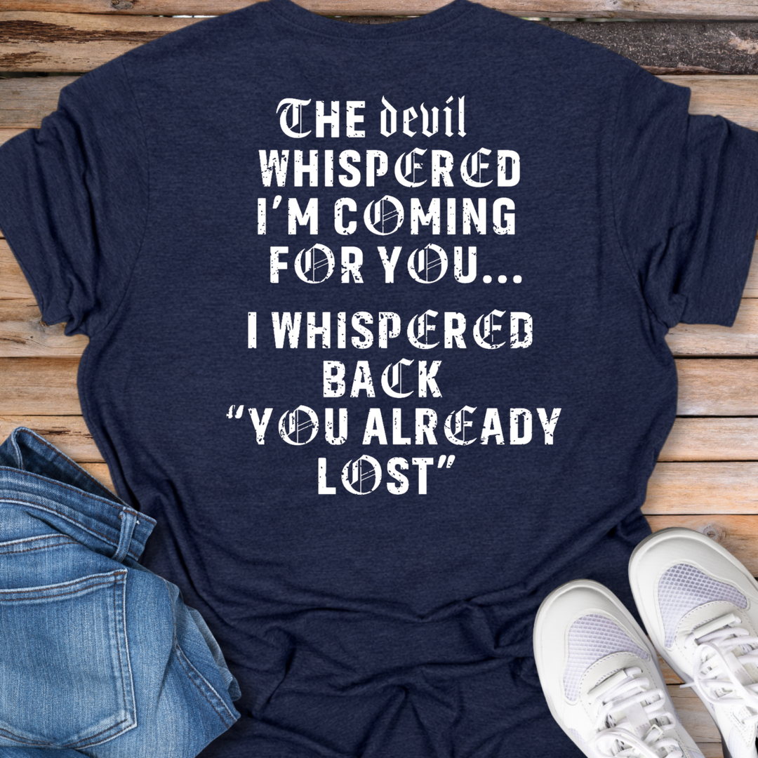 The Devil Whispered T-Shirt