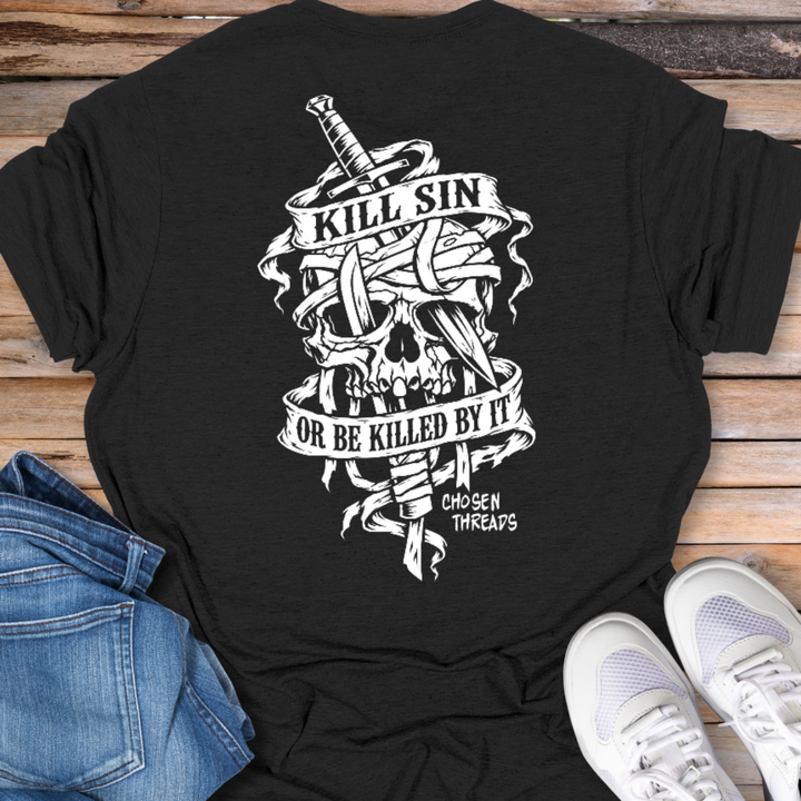Kill Sin or Be Killed by It T-Shirt