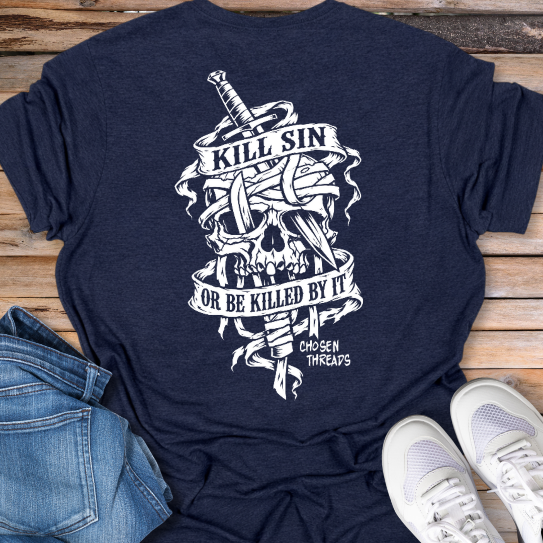 Kill Sin or Be Killed by It T-Shirt