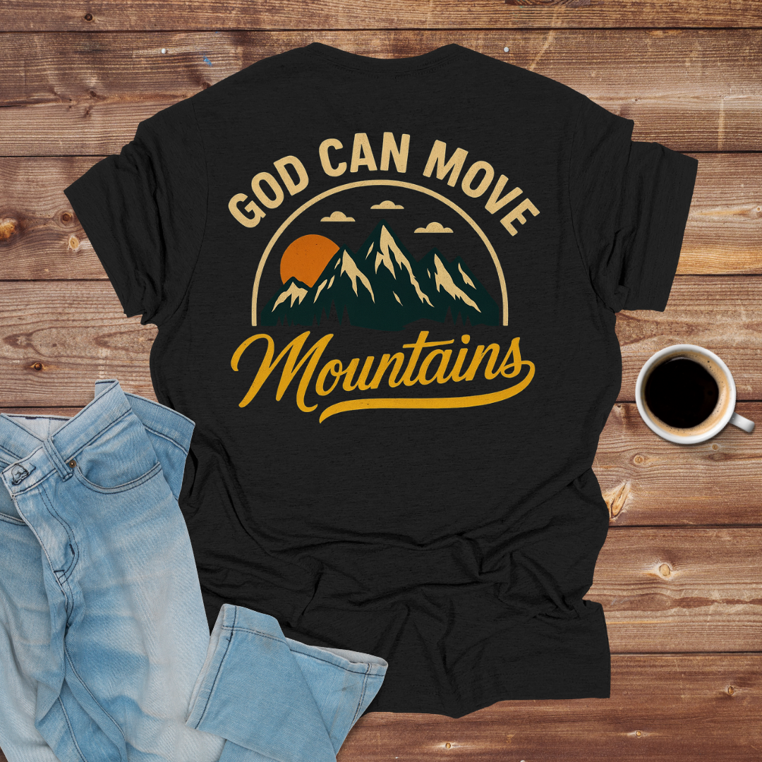 God Can Move Mountains T-Shirt