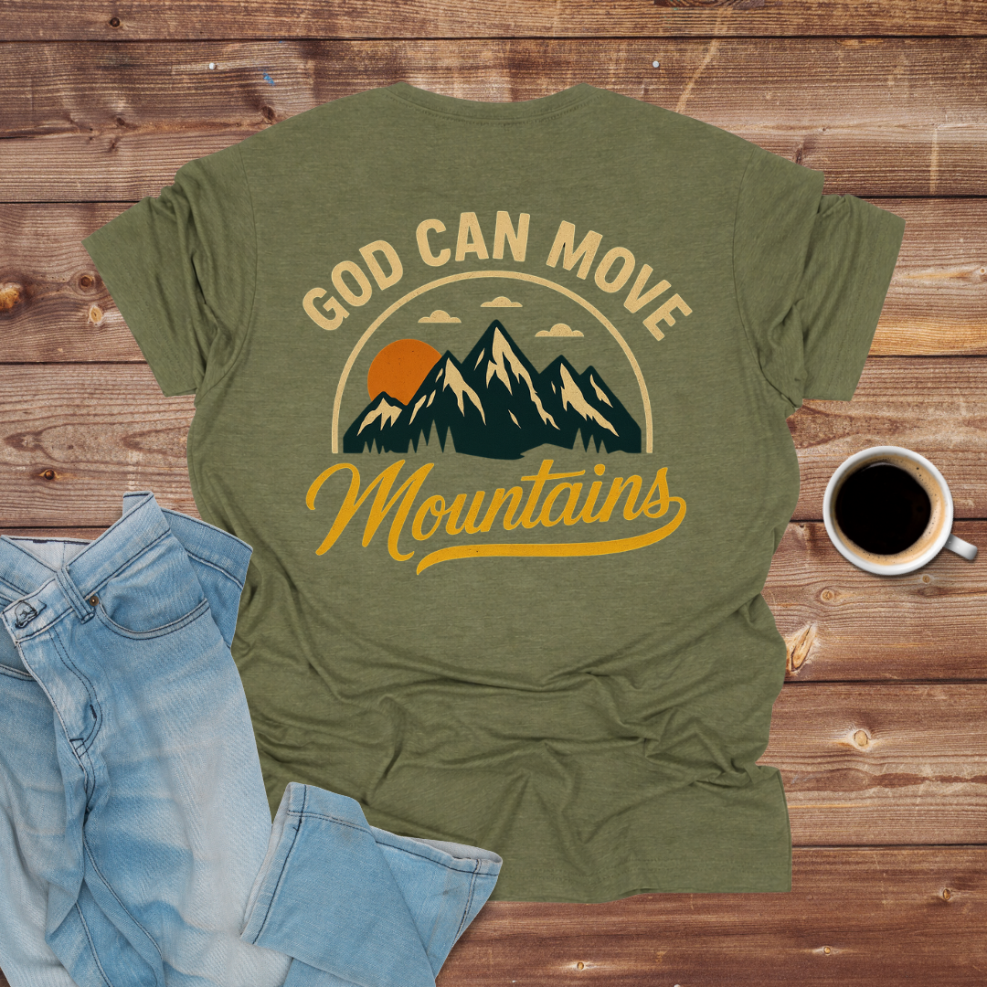 God Can Move Mountains T-Shirt