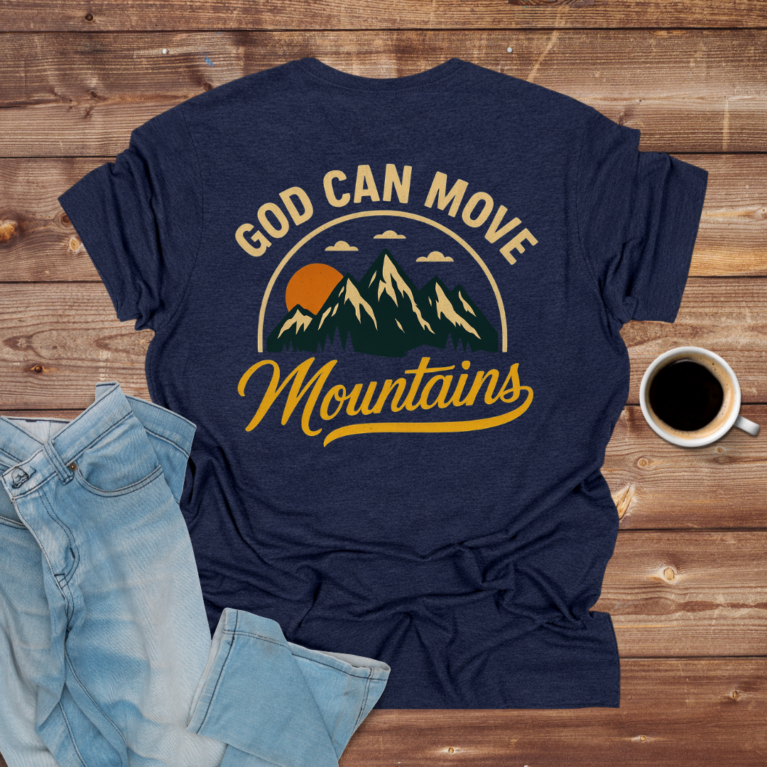 God Can Move Mountains T-Shirt