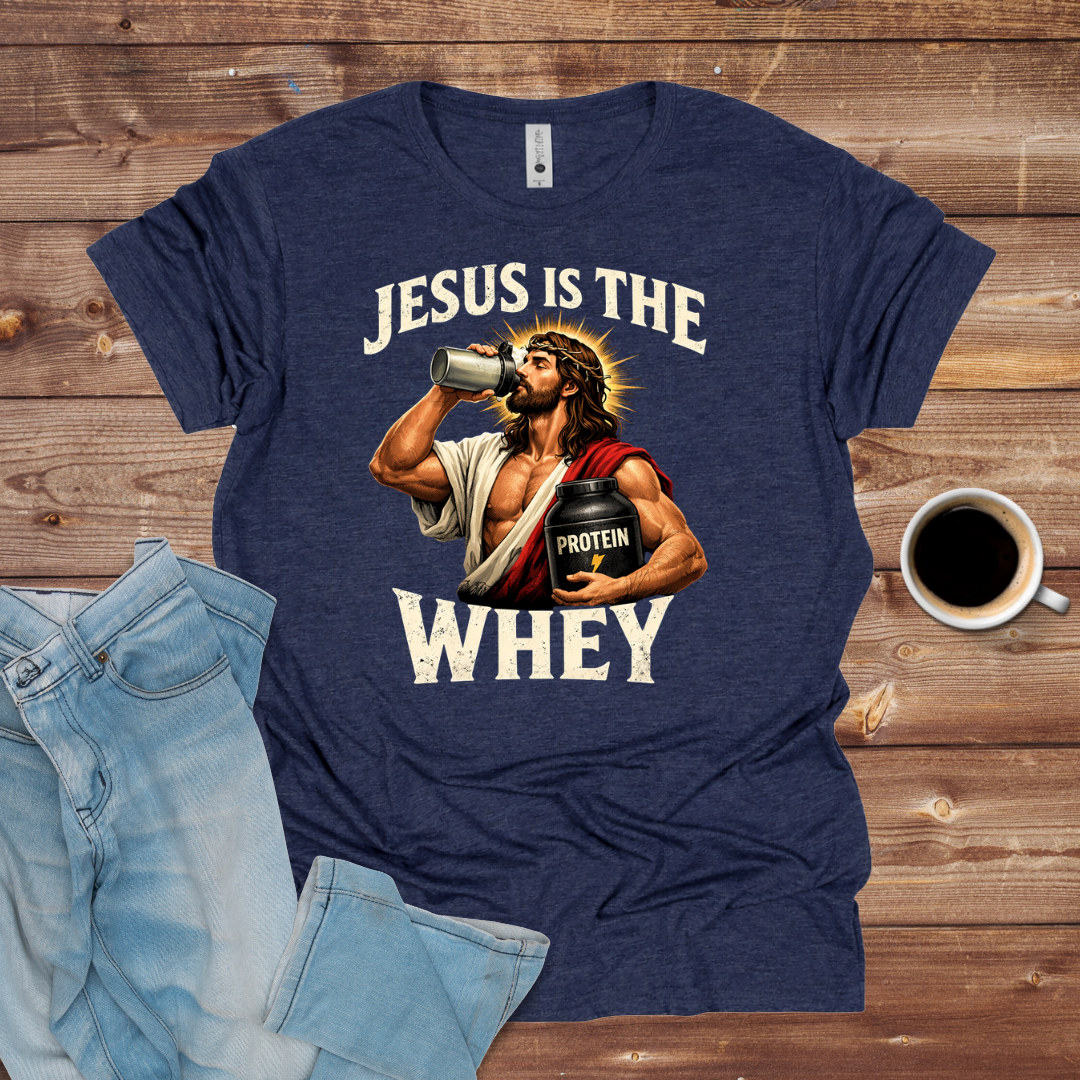 Jesus Is the Whey T-Shirt