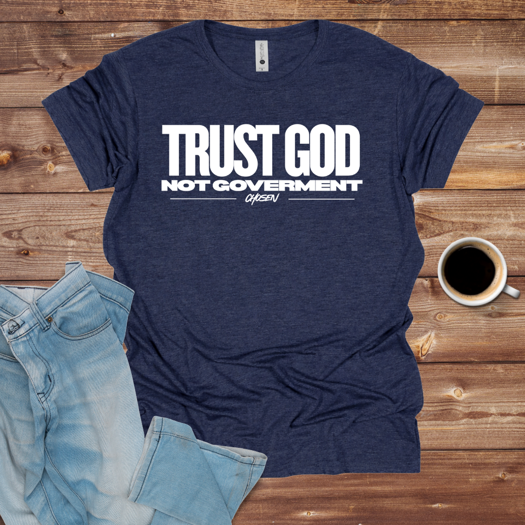 Trust God Not Government Christian T-Shirt