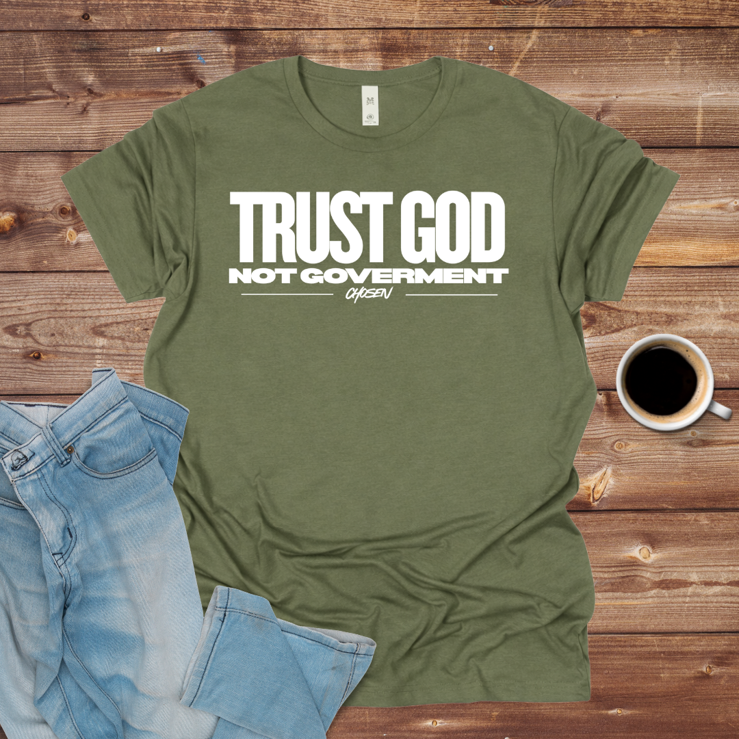Trust God Not Government Christian T-Shirt
