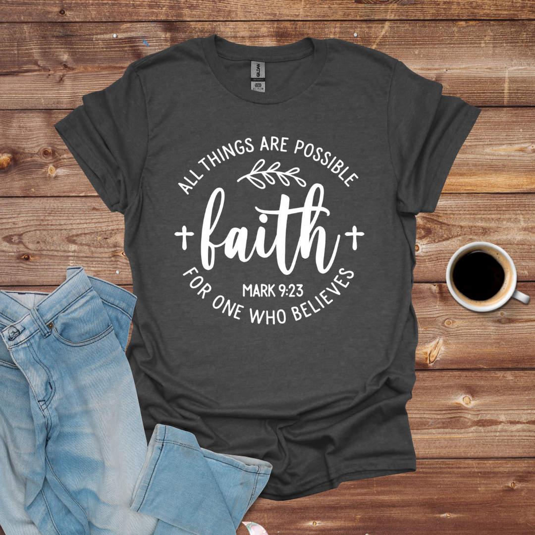 All Things Are Possible T-Shirt (Mark 9:23)