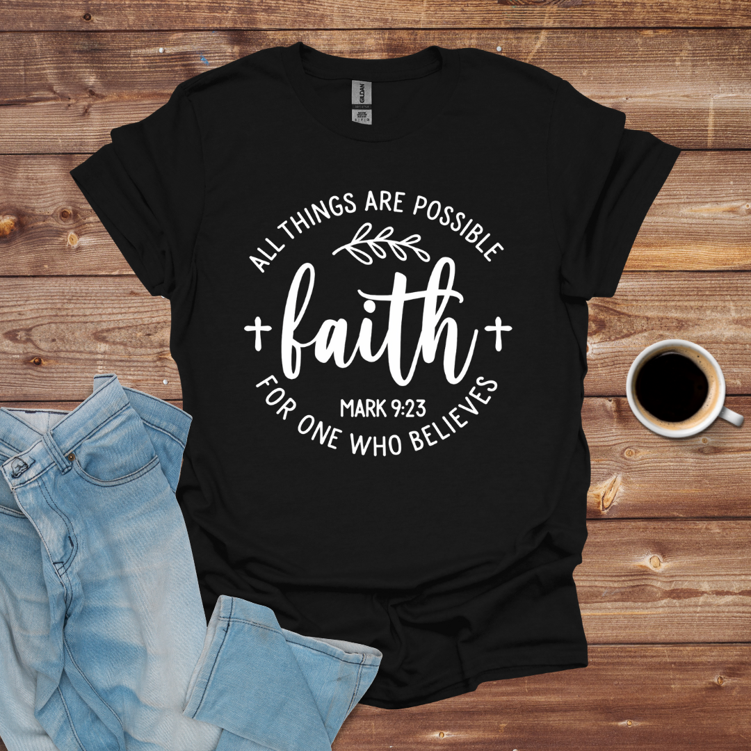 All Things Are Possible T-Shirt (Mark 9:23)