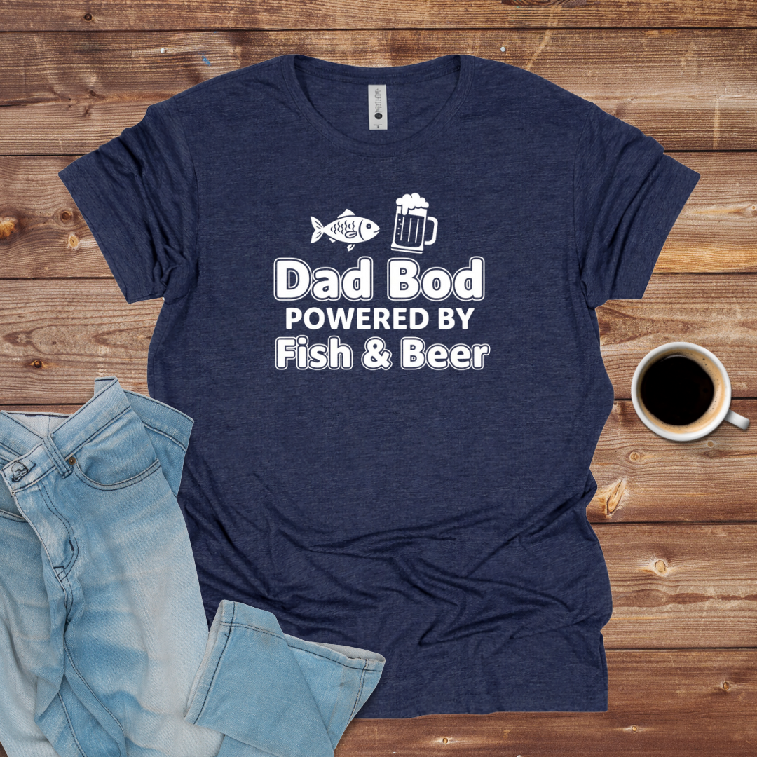 Dad Bod T-Shirt "Powered by Fish & Beer"