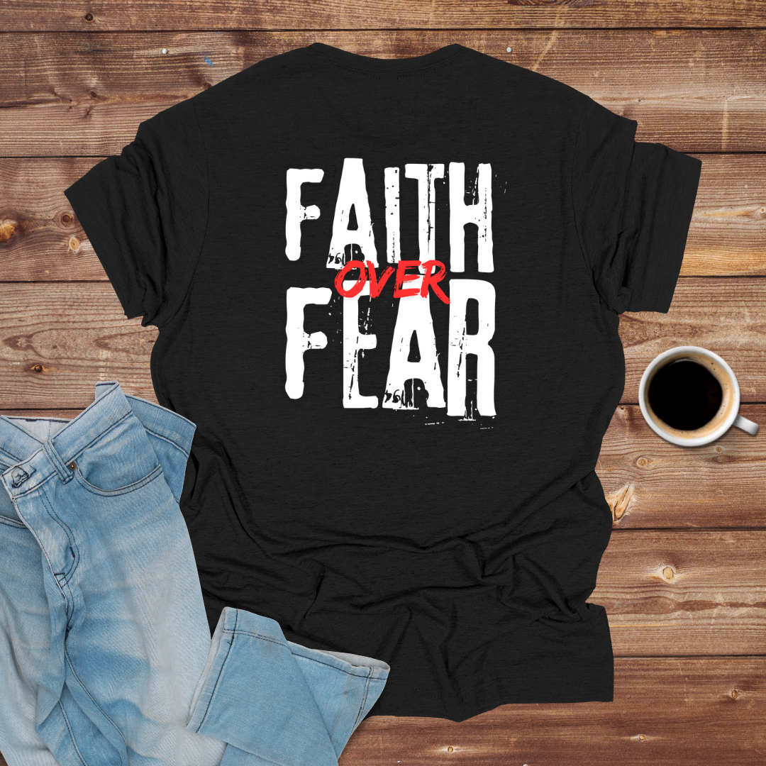 Faith Over Fear T-Shirt