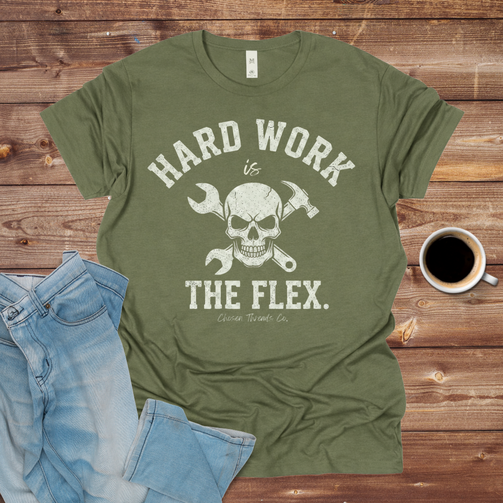 Hard Work Is The Flex T-Shirt