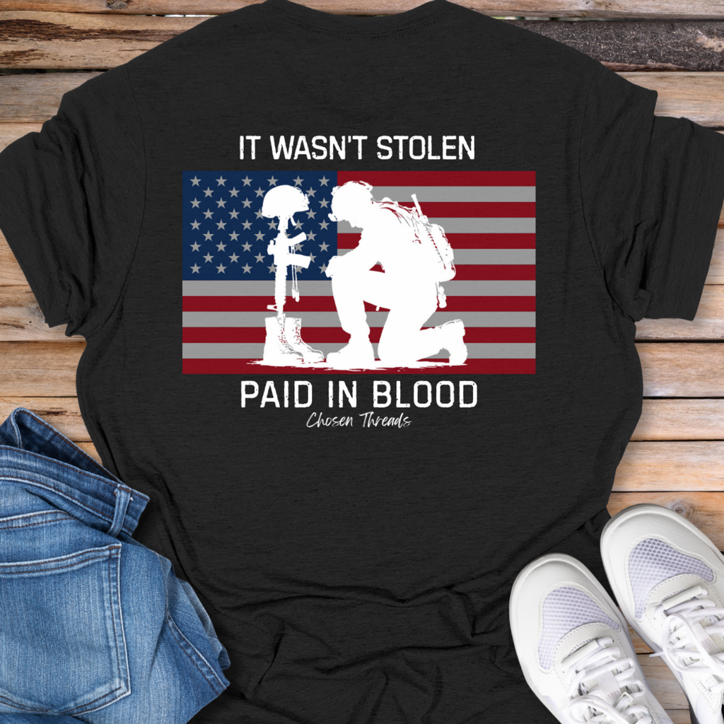 It Wasn't Stolen, Paid in Blood T-Shirt