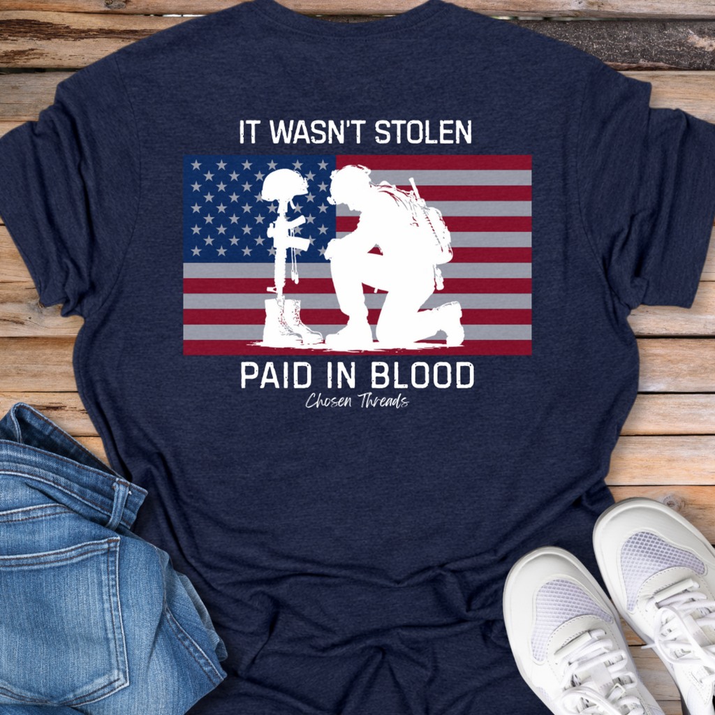 It Wasn't Stolen, Paid in Blood T-Shirt