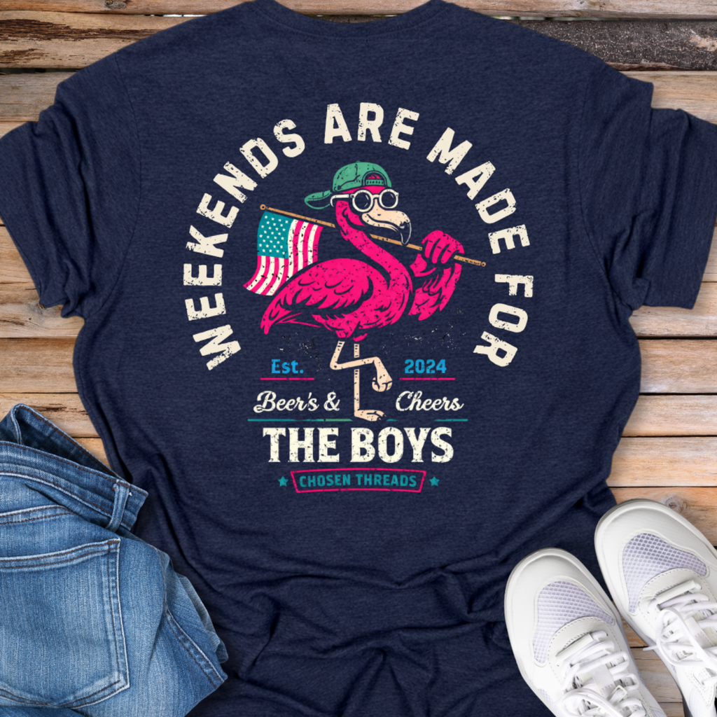 Weekends Are Made For The Boys T-Shirt